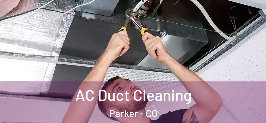  AC Duct Cleaning Parker - CO